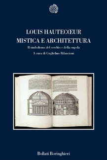 Copertina libro Mistica e architettura. Il simbolismo del cerchio e della cupola di Louis Hautecoeur