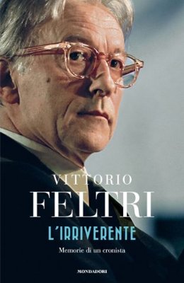 Vittorio Feltri - L’irriverente